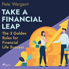 Take a Financial Leap: The 3 Golden Rules for Financial Life Success (MP3-Download) - Wargent, Pete