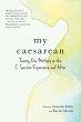 My Caesarean: Twenty-One Mothers on the... - Bild 1