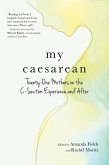My Caesarean: Twenty-One Mothers on the C-Section Experience and After (eBook, ePUB)