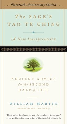 The Sage's Tao Te Ching, 20th Anniversary Edition: Ancient Advice for the Second Half of Life (20th Anniversary) (eBook, ePUB) - Martin, William
