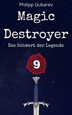 Magic Destroyer - Das Schwert der Legende (eBook, ePUB) - Gubarev, Philipp