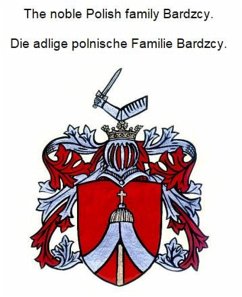 Cover The noble Polish family Bardzcy. Die adlige polnische Familie Bardzcy. (eBook, ePUB)
