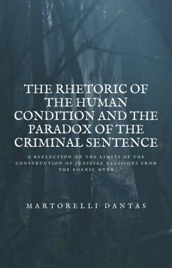 Cover The Rhetoric of the Human Condition and the Paradox of the Criminal Sentence (eBook, ePUB)