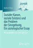 Sozialer Kanon, soziale Existenz und das Problem der Sinngebung. Ein soziologischer Essay (eBook, PDF)