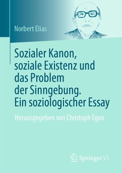Sozialer Kanon, soziale Existenz und das Problem der Sinngebung. Ein soziologischer Essay (eBook, PDF) - Elias, Norbert