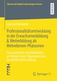 Professionalitätsentwicklung in der Erwachsenenbildung & Weiterbildung als Mehrebenen-Phänomen (eBook, PDF)