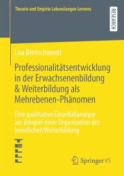 Professionalitätsentwicklung in der Erwachsenenbildung & Weiterbildung als Mehrebenen-Phänomen (eBook, PDF) - Breitschwerdt, Lisa
