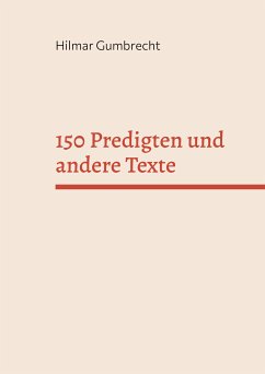 150 Predigten und andere Texte (eBook, ePUB)