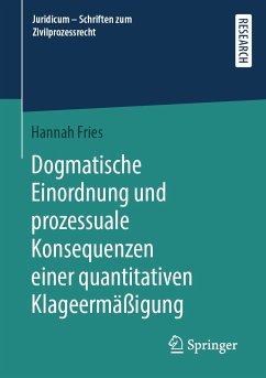 Dogmatische Einordnung und prozessuale Konsequenzen einer quantitativen Klageermäßigung (eBook, PDF) - Fries, Hannah