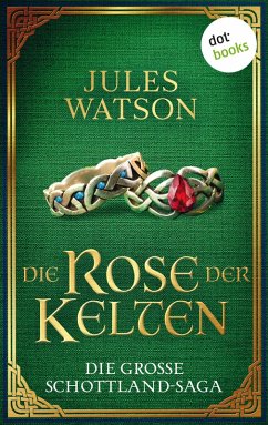 Die Rose der Kelten / Dalriada Bd.3 (eBook, ePUB) - Watson, Jules