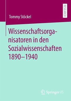 Wissenschaftsorganisatoren in den Sozialwissenschaften 1890-1940 (eBook, PDF) - Stöckel, Tommy