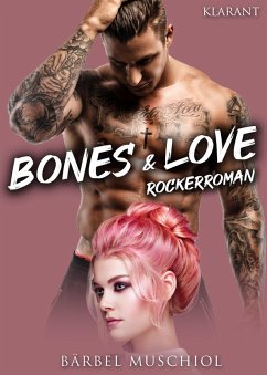 Bones and Love. Rockerroman (eBook, ePUB) - Muschiol, Bärbel