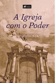 A Igreja com o Poder (eBook, ePUB)