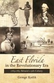 East Florida in the Revolutionary Era, 1763-1785 (eBook, ePUB)