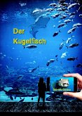 Der Kugelfisch (eBook, ePUB) Der Kugelfisch (eBook, ePUB)