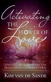 Activating the Flower of Love (eBook, ePUB) Activating the Flower of Love (eBook, ePUB)