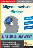 Allgemeinwissen fördern NATUR & UMWELT (eBook, PDF)