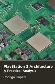 PlayStation 3 Architecture (Architecture of Consoles: A Practical Analysis, #19) (eBook, ePUB)