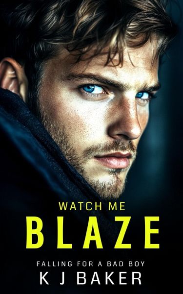 Watch Me Blaze (Falling for a Bad Boy, #2) (eBook, ePUB)