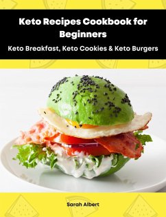 Cover Keto Recipes Cookbook for Beginners: Keto Breakfast, Keto Cookies & Keto Burgers (eBook, ePUB)