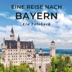 Eine Reise nach Bayern