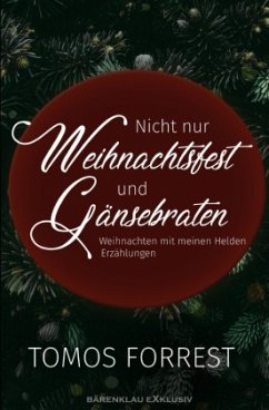 Nicht nur Weihnachtsfest und Gänsebraten - Weihnachten mit meinen Helden - Forrest, Tomos