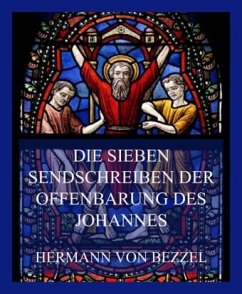 Die sieben Sendschreiben der Offenbarung des Johannes - Bezzel, Hermann von