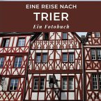 Eine Reise nach Trier Eine Reise nach Trier