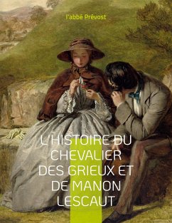 L'Histoire du chevalier des Grieux et de Manon Lescaut - Prévost, l'abbé