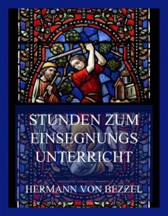 Stunden zum Einsegnungsunterricht - Bezzel, Hermann von