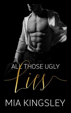 All Those Ugly Lies (eBook, ePUB) - Kingsley, Mia