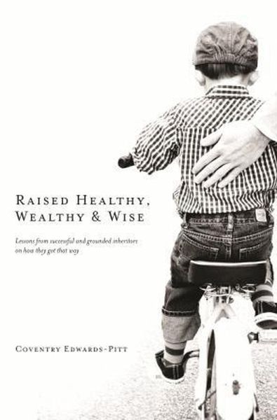 Raised Healthy, Wealthy & Wise (eBook, ePUB) Raised Healthy, Wealthy & Wise (eBook, ePUB)