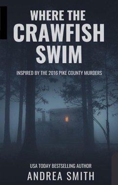 Where the Crawfish Swim: Inspired by the Pike County Massacre (eBook, ePUB) - Smith, Andrea