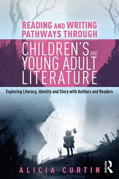 Reading and Writing Pathways through Children's and Young Adult Literature (eBook, ePUB) - Curtin, Alicia