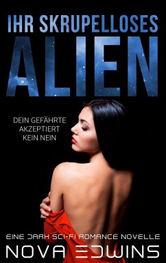 Ihr skrupelloses Alien (eBook, ePUB) - Edwins, Nova