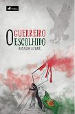 O Guerreiro Escolhido (eBook, ePUB)