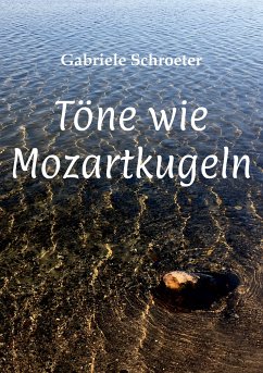 Töne wie Mozartkugeln (eBook, ePUB) - Schroeter, Gabriele