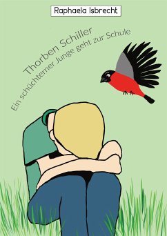 Thorben Schiller- Ein schüchterner Junge geht zur Schule (eBook, ePUB) - Isbrecht, Raphaela