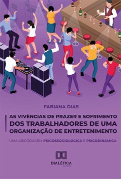 Cover As Vivências de Prazer e Sofrimento dos Trabalhadores de uma Organização de Entretenimento (eBook, ePUB)