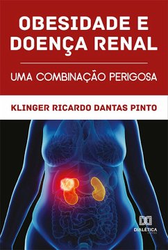 Obesidade e doença renal (eBook, ePUB) - Pinto, Klinger Ricardo Dantas