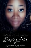 Dating Me The Wise, The Mature & The Satisfied (eBook, ePUB)