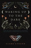 Waking Up to the Dark (eBook, ePUB)