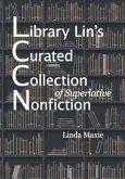 Library Lin's Curated Collection of Superlative Nonfiction (eBook, ePUB)