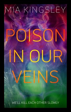 Poison In Our Veins (eBook, ePUB) - Kingsley, Mia