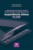A abordagem da leitura musical à primeira vista na perspectiva da experiência ótima - flow (eBook, ePUB) A abordagem da leitura musical à primeira vista na perspectiva da experiência ótima - flow (eBook, ePUB)