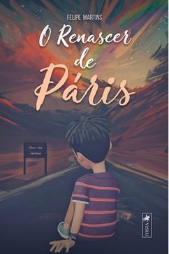 O Renascer de Páris (eBook, ePUB) - Martins, Felipe