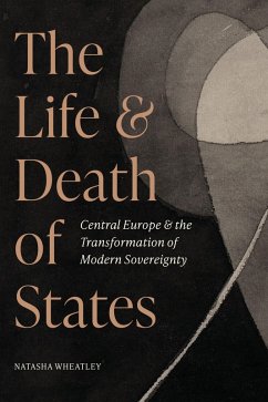 The Life and Death of States (eBook, ePUB) - Wheatley, Natasha