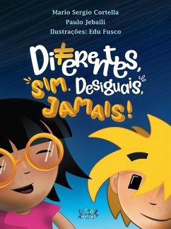 Diferentes, sim. Desiguais, jamais! (eBook, ePUB) - Cortella, Mario Sergio; Jebaili, Paulo