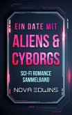 Ein Date mit Aliens und Cyborgs (eBook, ePUB)