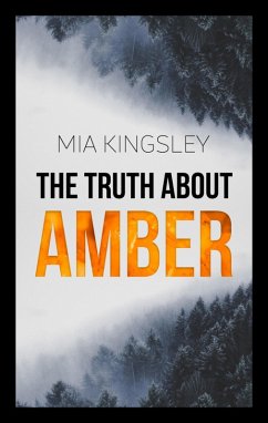 The Truth About Amber (eBook, ePUB) - Kingsley, Mia